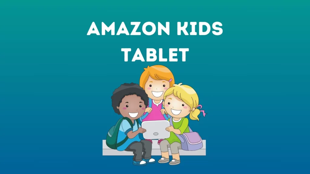 Amazon Kids Tablet the perfect tool for your children's 23